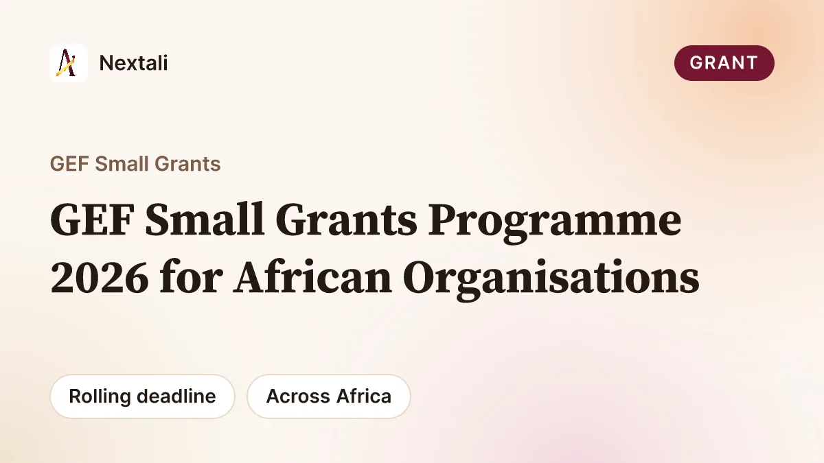 Call For Applications: GEF Small Grants Programme 2026 for African Organisations (Up to $100,000 Grant)