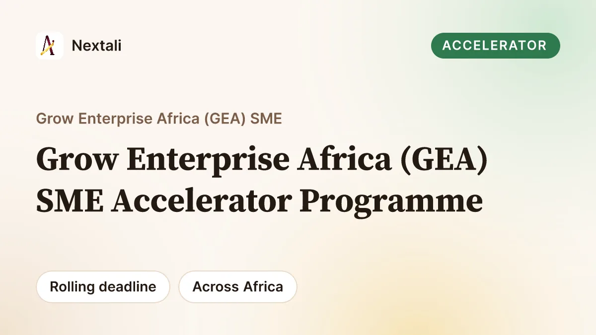 Call For Applications: Grow Enterprise Africa (GEA) SME Accelerator Programme