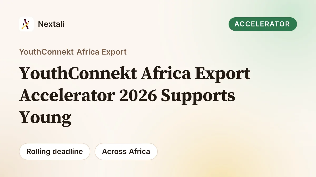 Call for Applications: YouthConnekt Africa Export Accelerator 2026 Supports Young Entrepreneurs to Expand Across African Markets