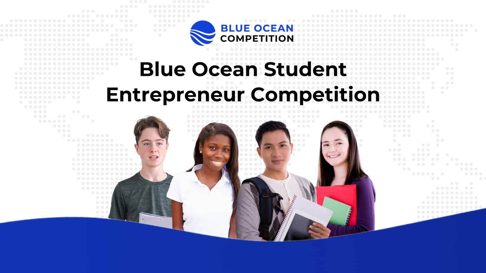 Blue Ocean Student Entrepreneur Competition 2027 for high school founders worldwide